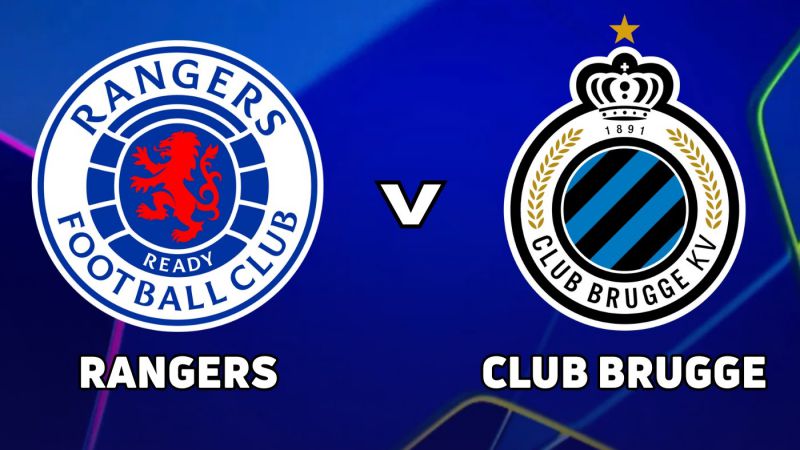 Soi kèo Rangers vs Club Brugge, 2h00 ngày 20/08 - Quyết tâm đi tiếp
