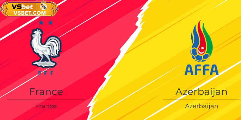Soi kèo Pháp vs Azerbaijan, 01h45 ngày 11/10/2025: Sức mạnh quá áp đảo